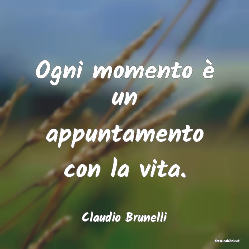 frasi di  Claudio Brunelli
