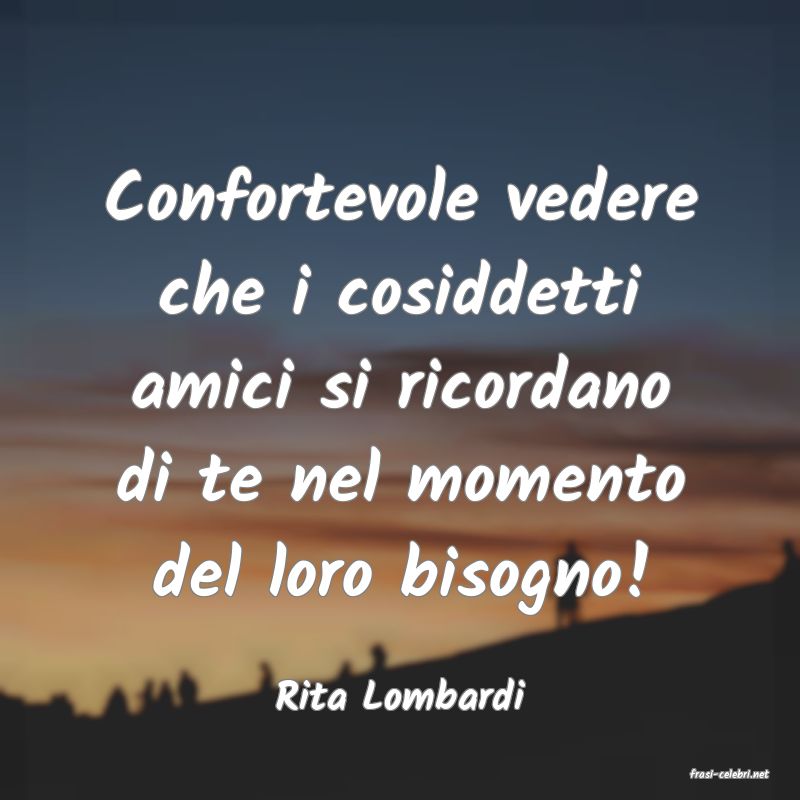 frasi di  Rita Lombardi
