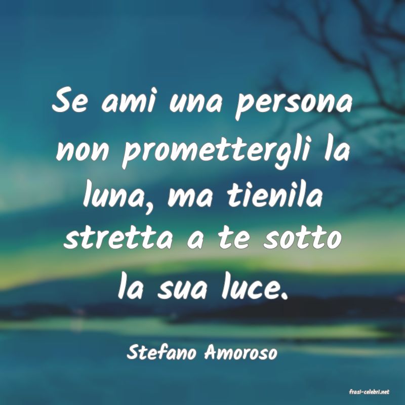 frasi di  Stefano Amoroso
