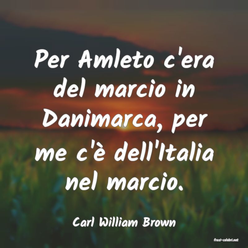 frasi di Carl William Brown