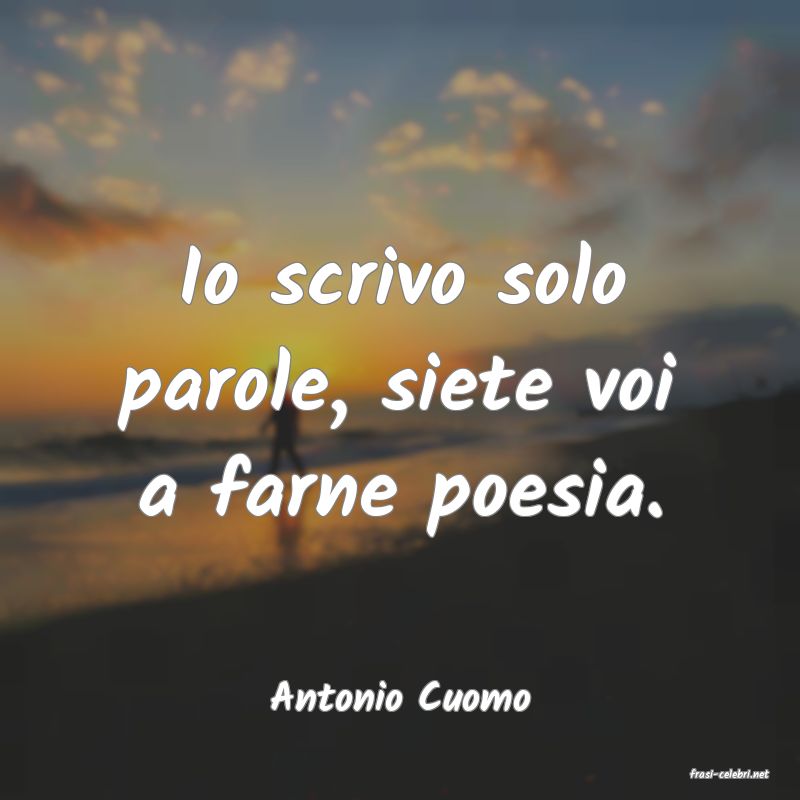 frasi di  Antonio Cuomo
