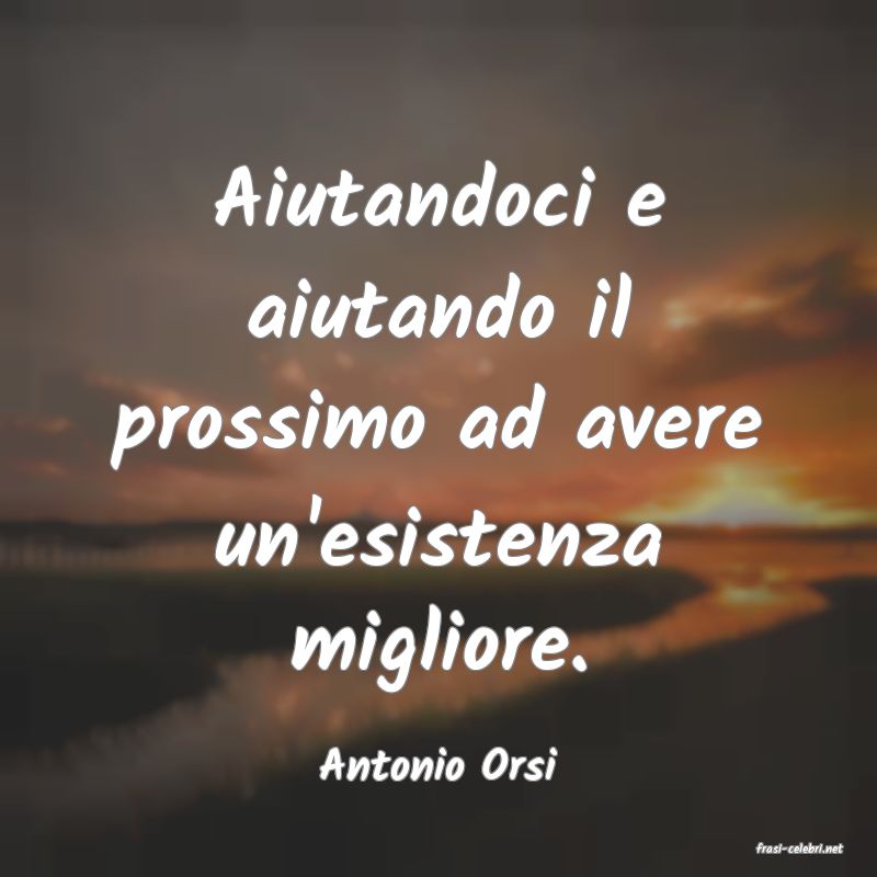 frasi di  Antonio Orsi
