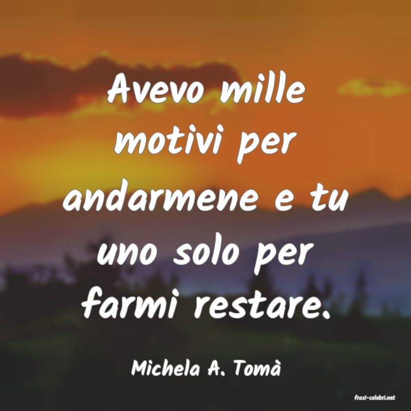 frasi di Michela A. Tom
