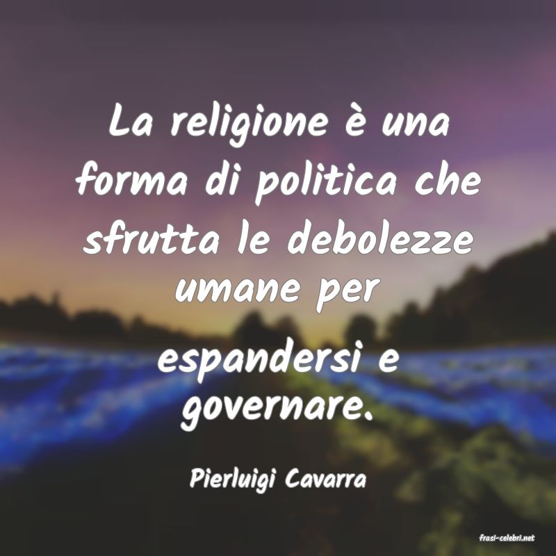 frasi di  Pierluigi Cavarra
