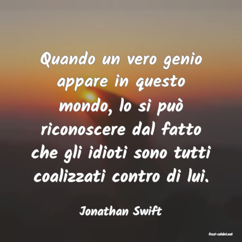 frasi di  Jonathan Swift
