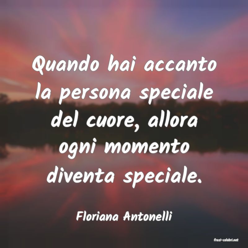 frasi di  Floriana Antonelli
