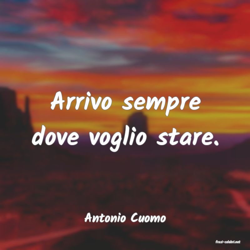 frasi di  Antonio Cuomo
