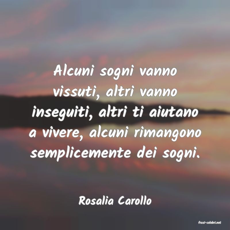 frasi di  Rosalia Carollo

