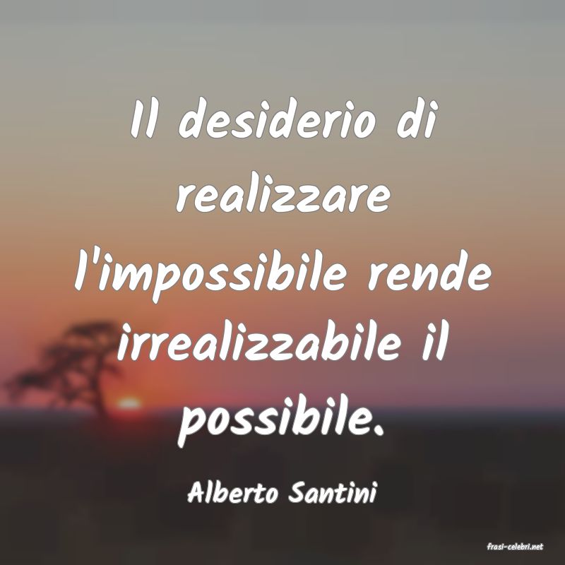 frasi di  Alberto Santini
