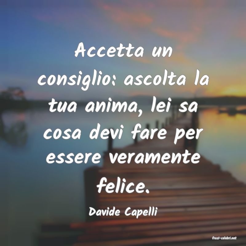frasi di  Davide Capelli
