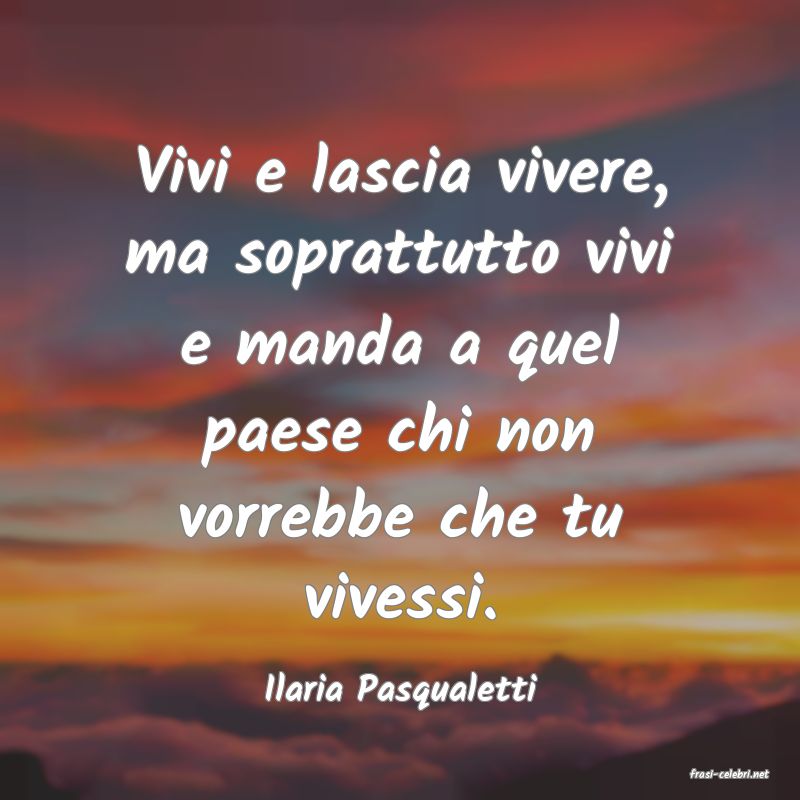 frasi di  Ilaria Pasqualetti
