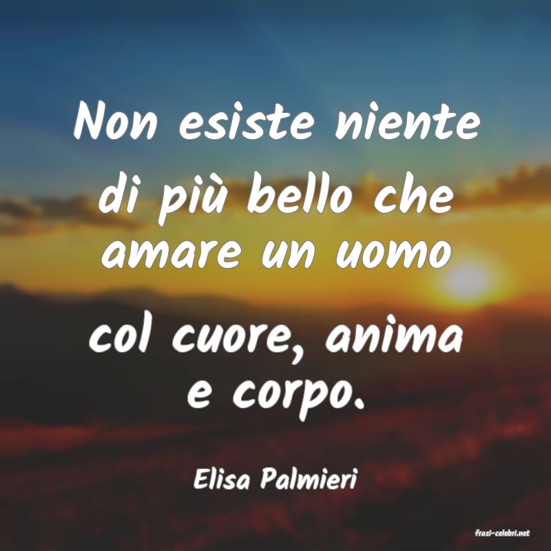 frasi di  Elisa Palmieri
