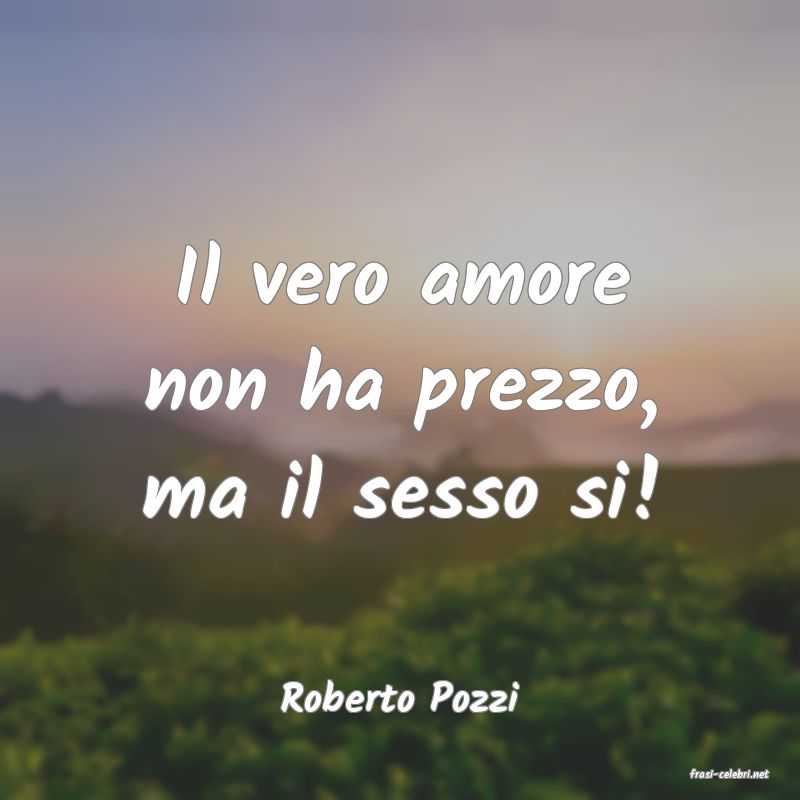 frasi di  Roberto Pozzi
