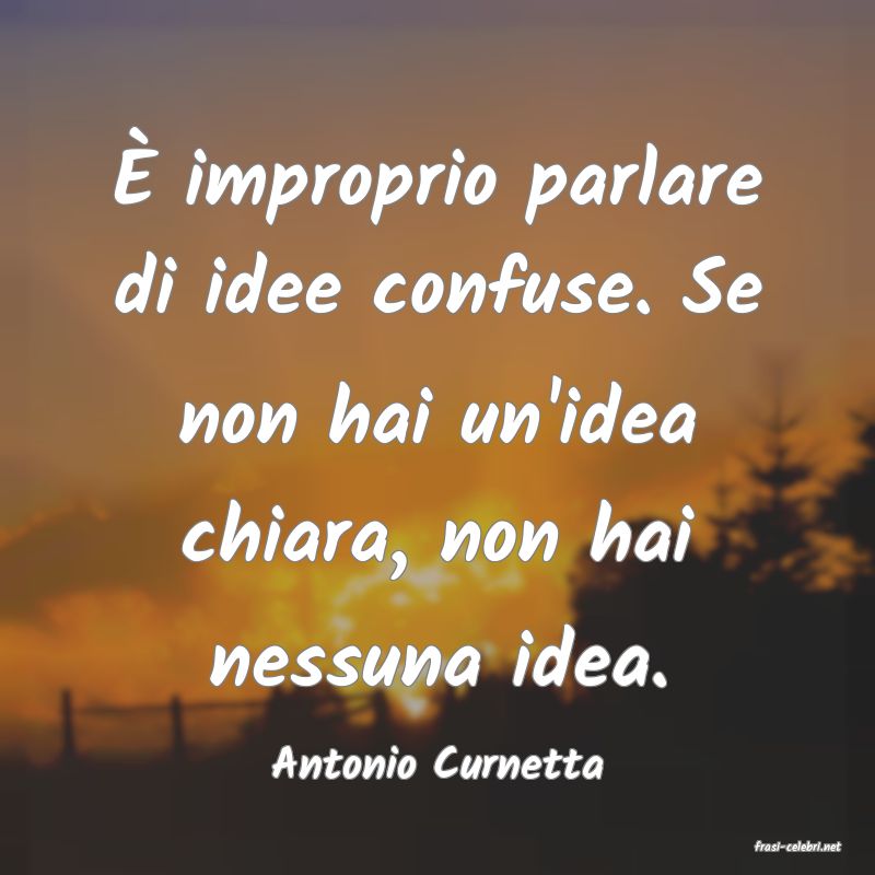 frasi di  Antonio Curnetta
