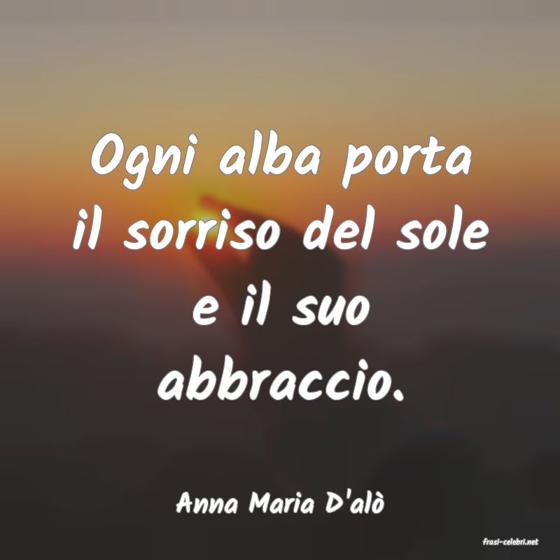 frasi di Anna Maria D'al