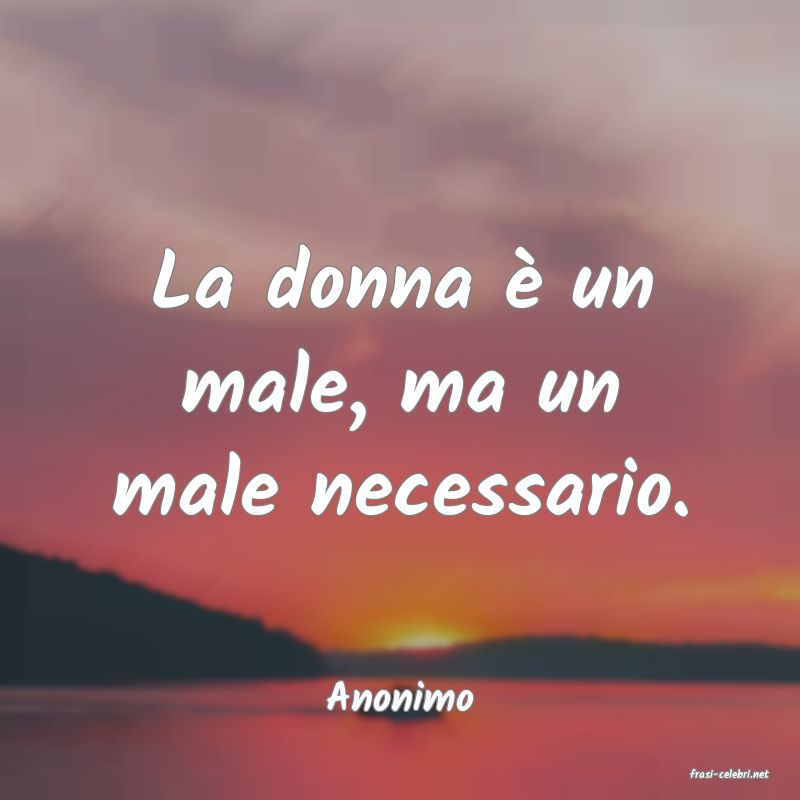 frasi di  Anonimo
