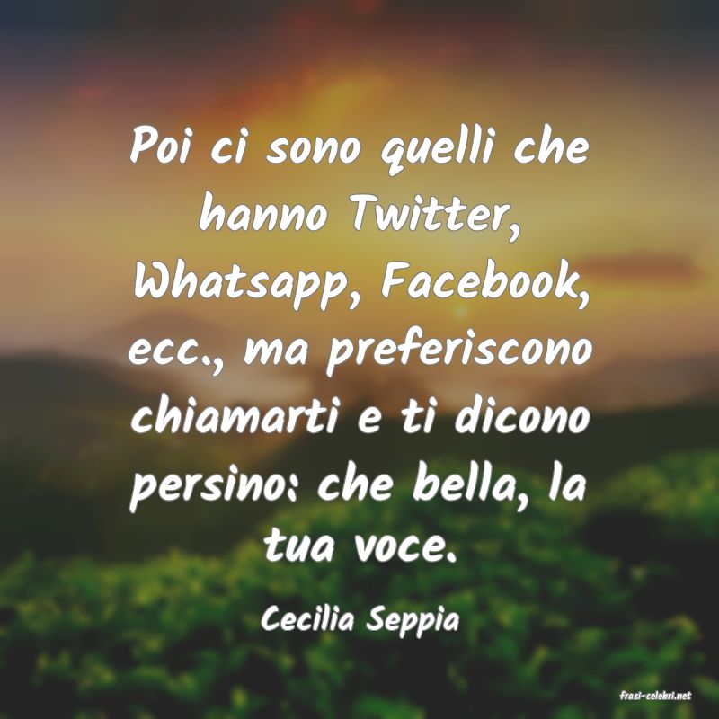 frasi di  Cecilia Seppia
