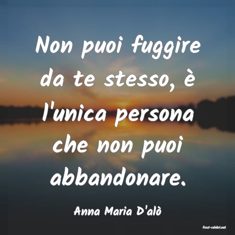 frasi di Anna Maria D'al