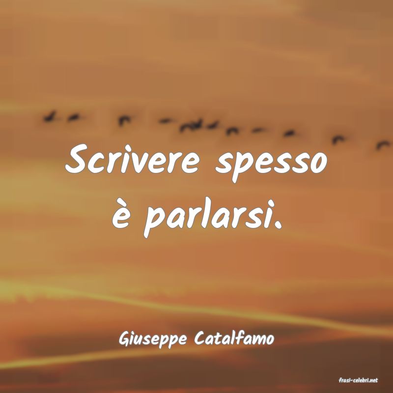 frasi di  Giuseppe Catalfamo
