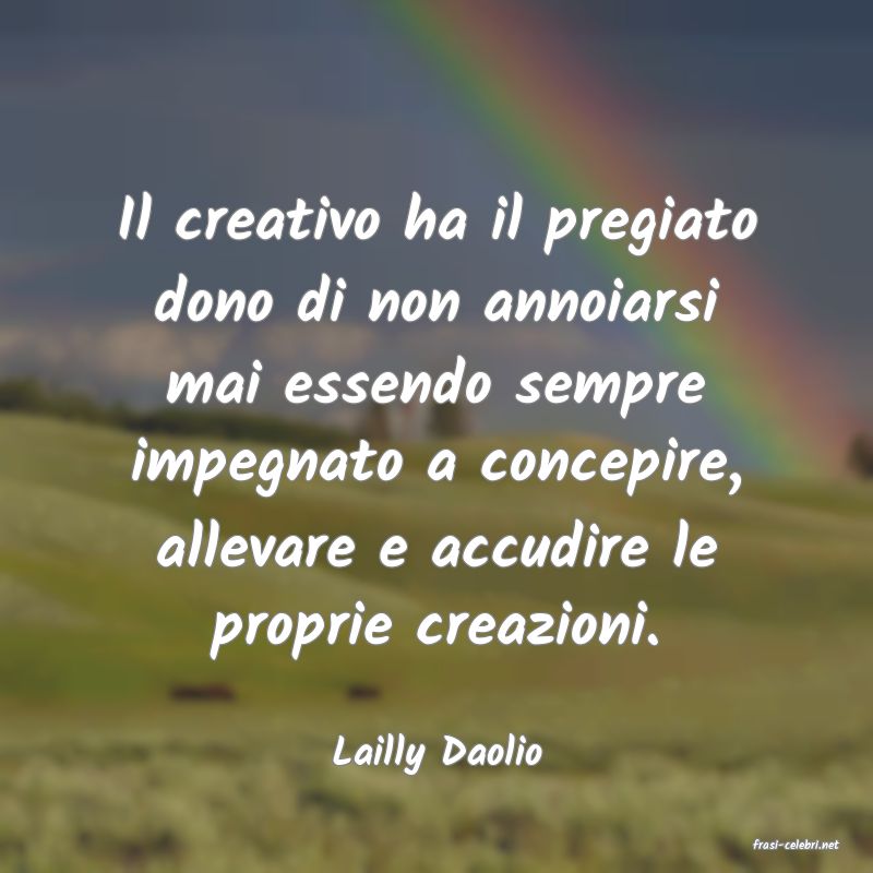 frasi di  Lailly Daolio
