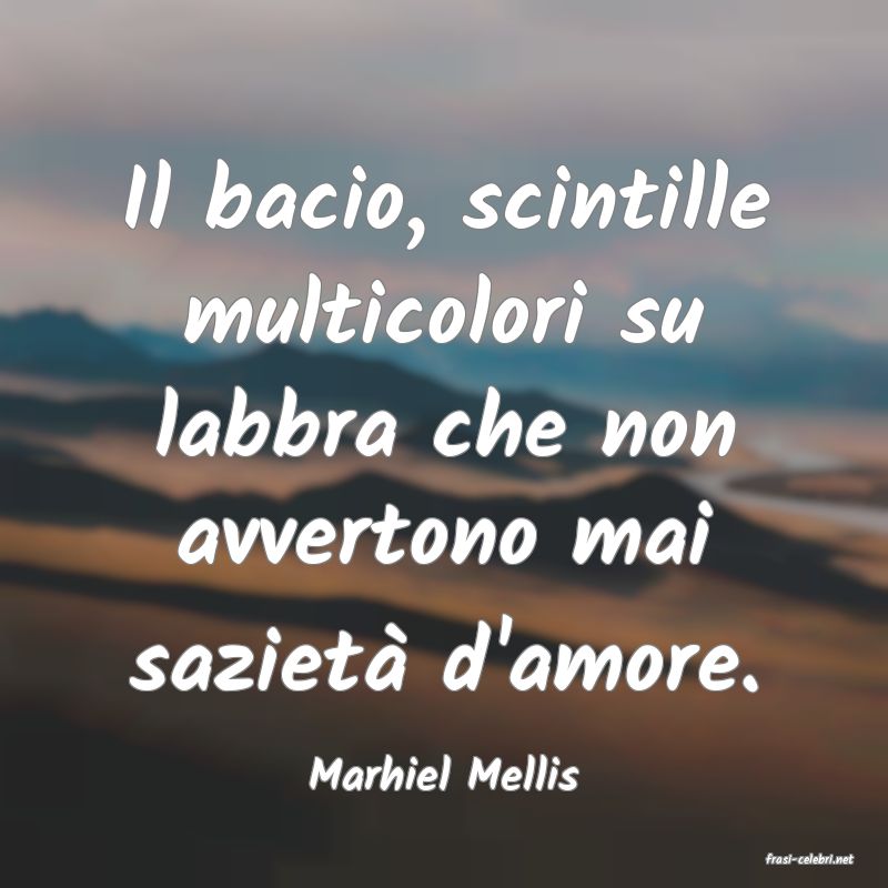 frasi di  Marhiel Mellis

