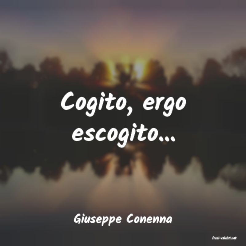 frasi di Giuseppe Conenna