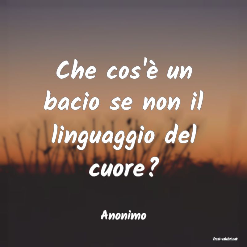 frasi di  Anonimo
