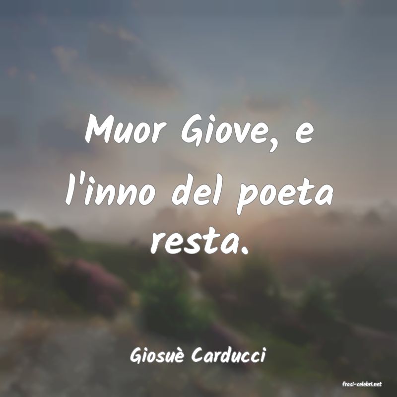 frasi di Giosu Carducci