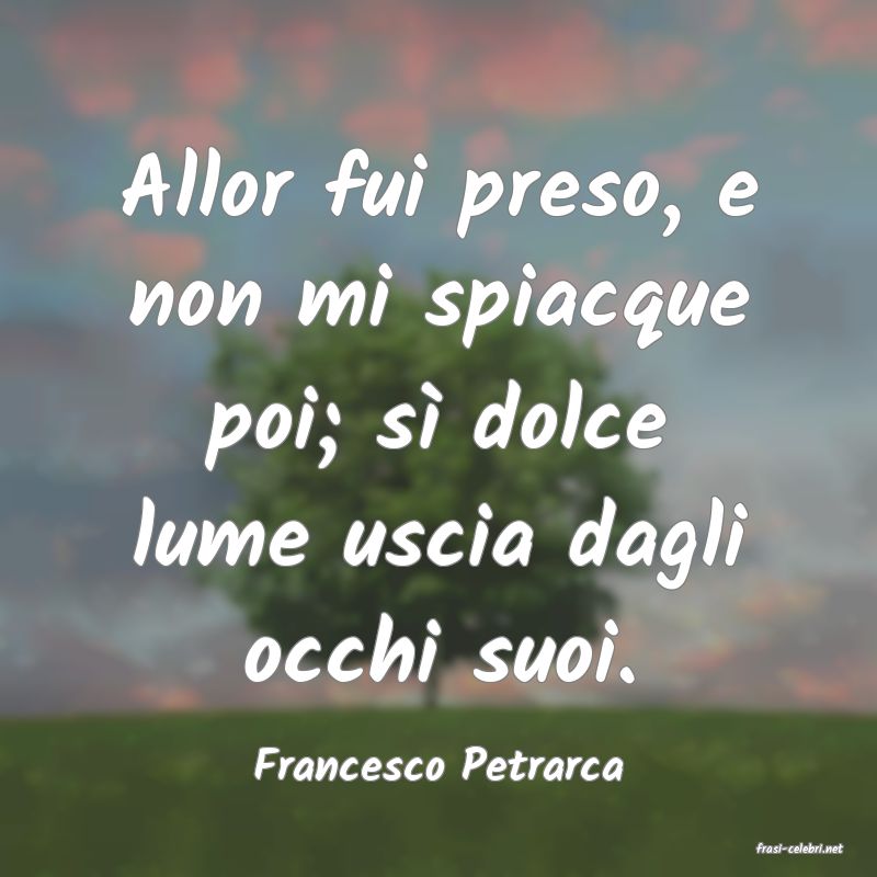 frasi di  Francesco Petrarca
