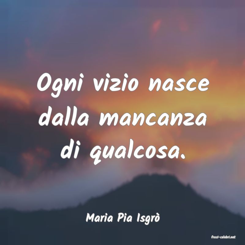 frasi di Maria Pia Isgr