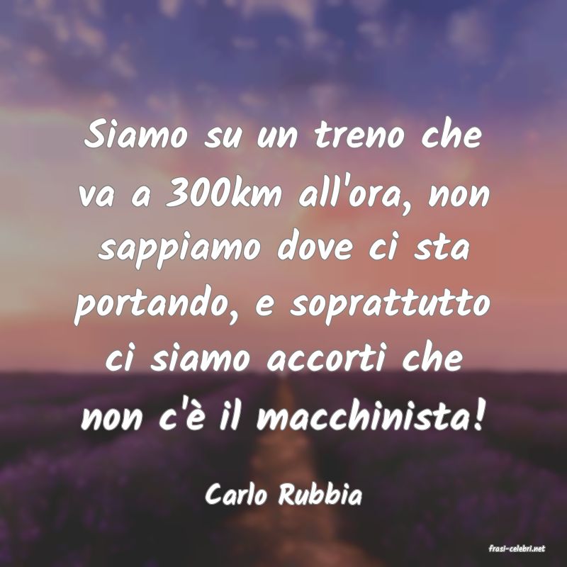 frasi di  Carlo Rubbia
