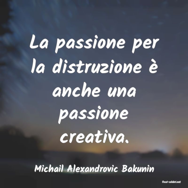 frasi di Michail Alexandrovic Bakunin