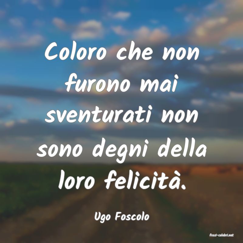 frasi di Ugo Foscolo