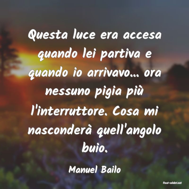 frasi di Manuel Bailo