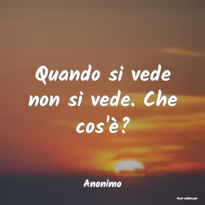 frasi di Anonimo