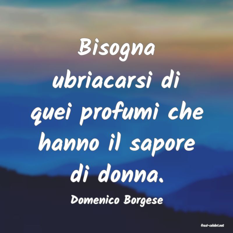 frasi di  Domenico Borgese
