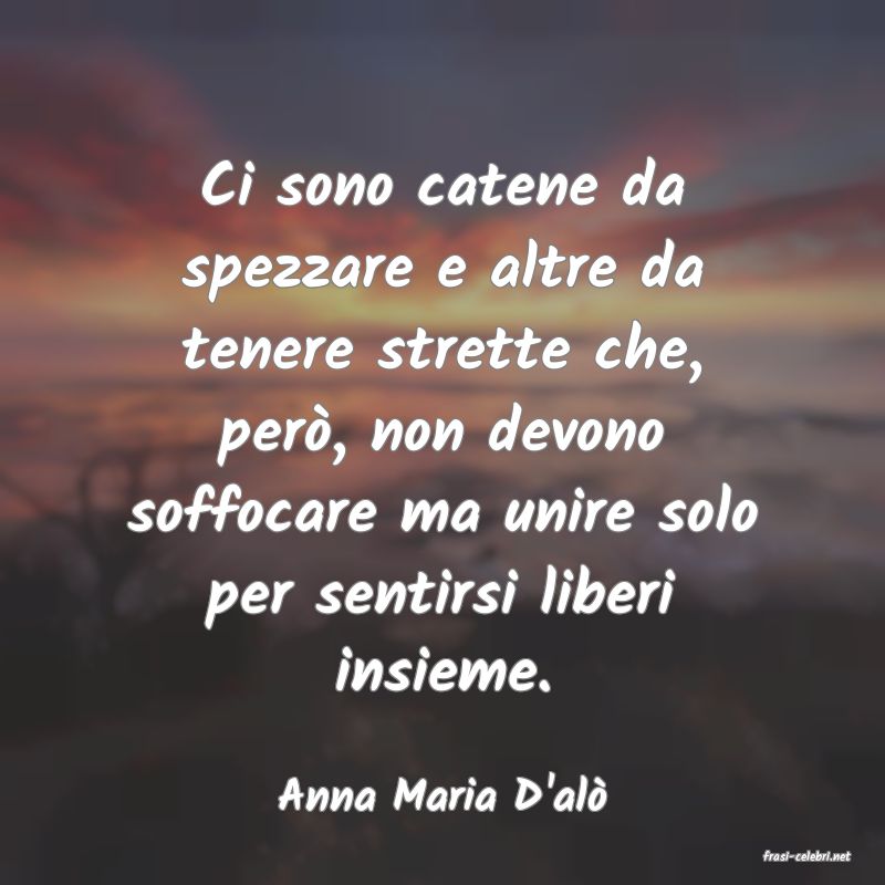 frasi di Anna Maria D'al