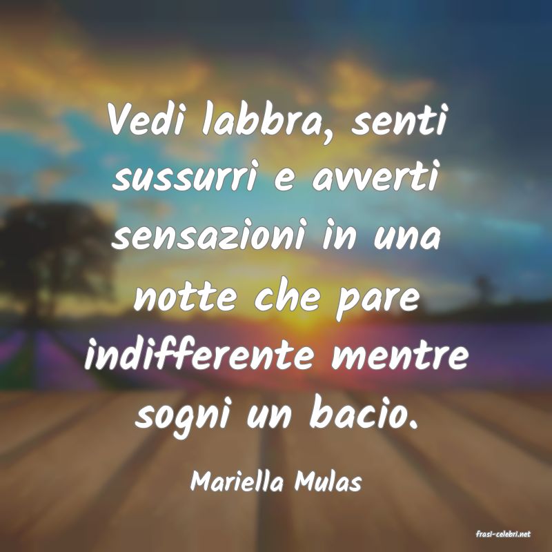 frasi di  Mariella Mulas
