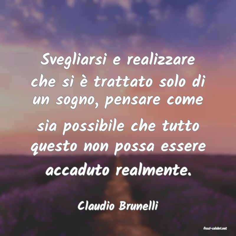 frasi di  Claudio Brunelli
