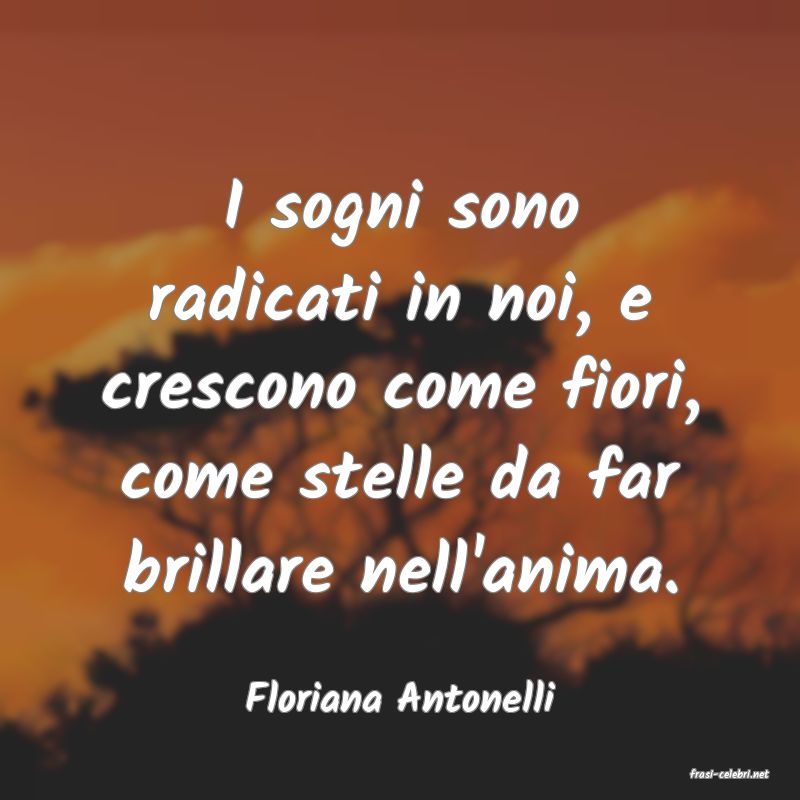 frasi di  Floriana Antonelli
