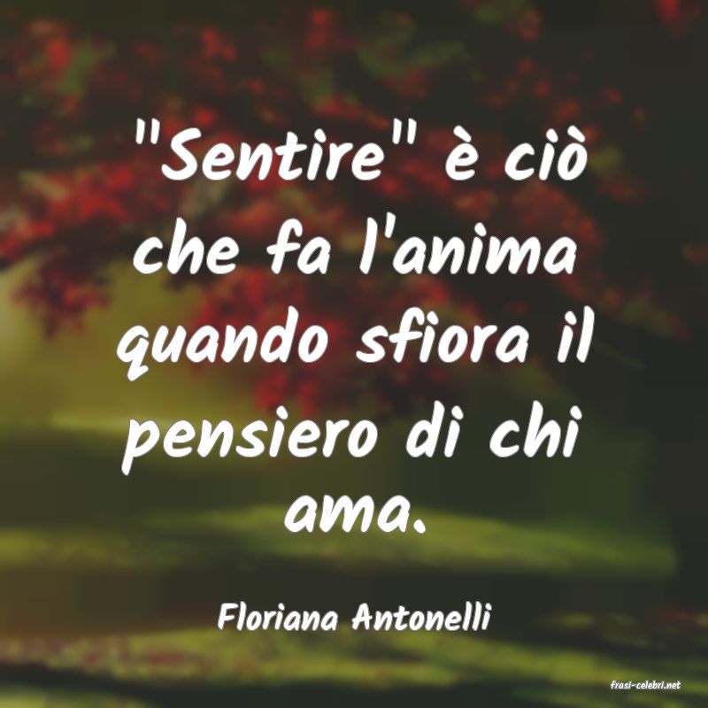 frasi di  Floriana Antonelli
