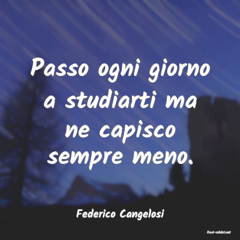 frasi di Federico Cangelosi