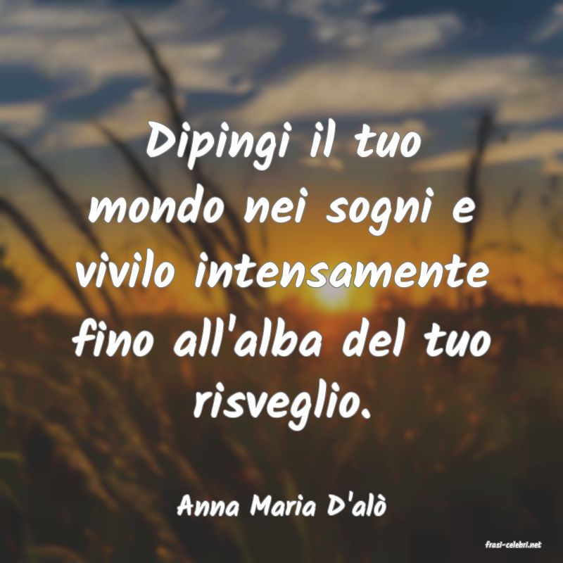 frasi di Anna Maria D'al�