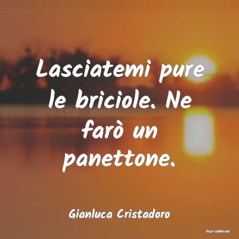 frasi di Gianluca Cristadoro