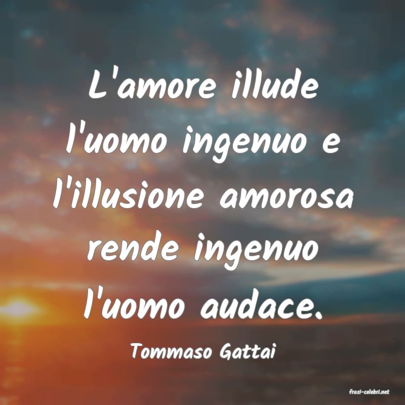 frasi di  Tommaso Gattai
