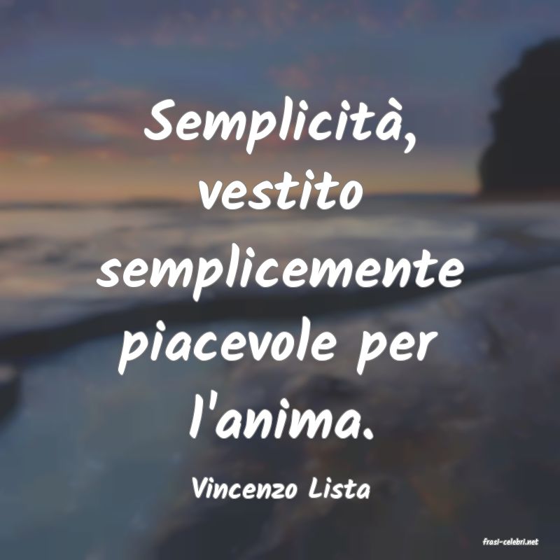 frasi di  Vincenzo Lista
