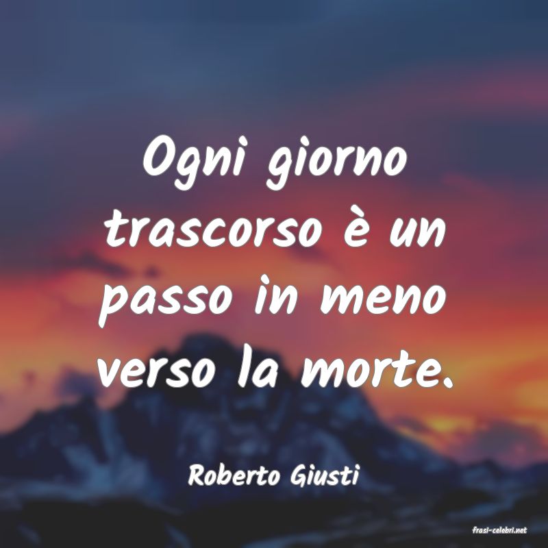 frasi di  Roberto Giusti
