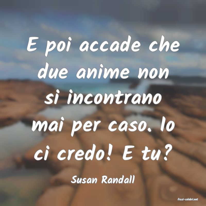 frasi di  Susan Randall
