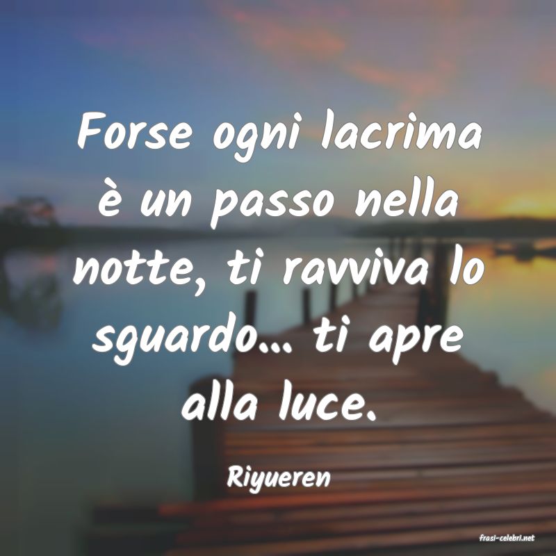frasi di  Riyueren
