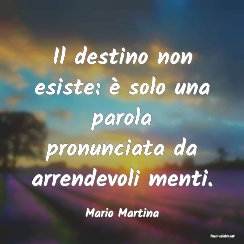 frasi di  Mario Martina
